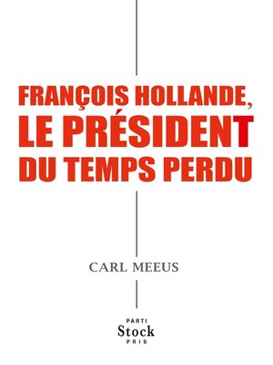 cover image of François Hollande, le président du temps perdu